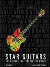 Star Guitars (eBook): 101 Guitars That Rocked the World